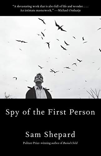 Sam Shepard/Spy of the First Person