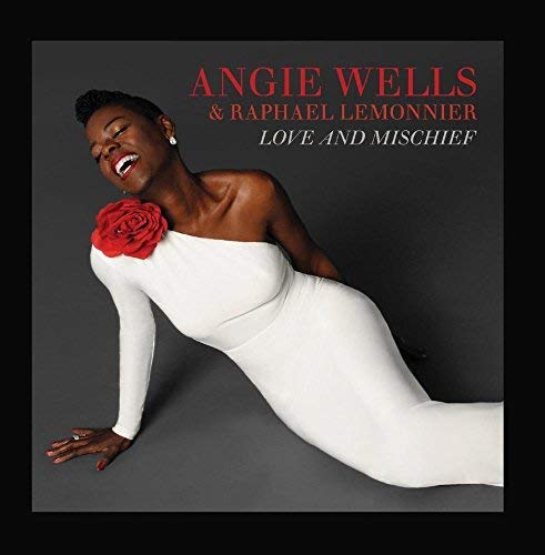 Angie Wells & Raphael Lemonnier/Love And Mischief