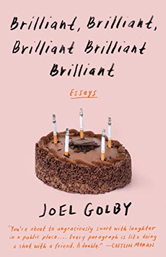 Joel Golby/Brilliant, Brilliant, Brilliant Brilliant Brilliant