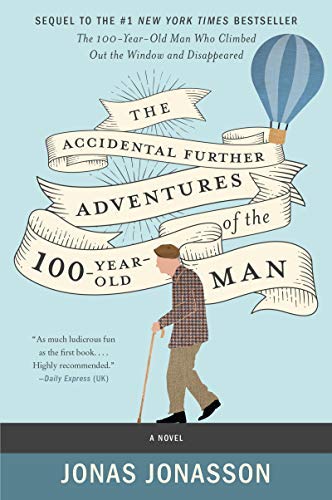 Jonas Jonasson/The Accidental Further Adventures of the Hundred-Y