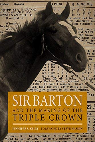 Jennifer S. Kelly Sir Barton And The Making Of The Triple Crown 