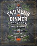 Keith Sarasin Farmers Dinner Cookbook A Story In Every Bite A Story In Every Bite 