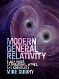 Mike Guidry Modern General Relativity Black Holes Gravitational Waves And Cosmology 