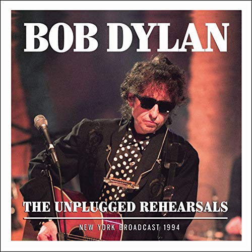 Bob Dylan/The Unplugged Rehearsals