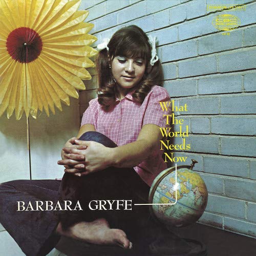 Barbara Gryfe/What The World Needs Now