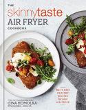 Gina Homolka The Skinnytaste Air Fryer Cookbook The 75 Best Healthy Recipes For Your Air Fryer 