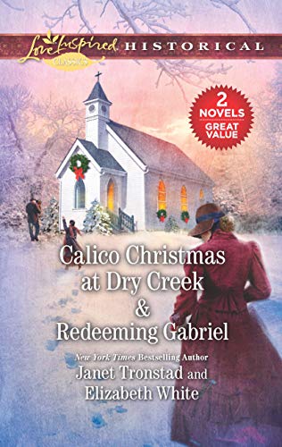 Janet Tronstad/Calico Christmas at Dry Creek & Redeeming Gabriel@ An Anthology@Reissue