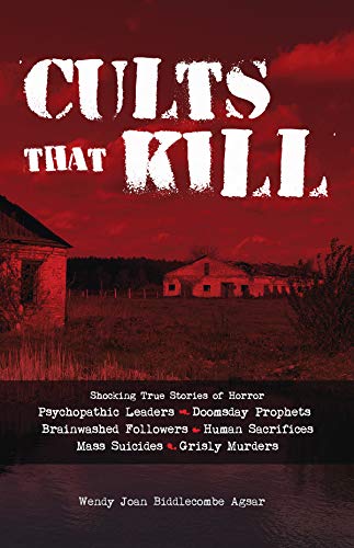 Wendy Joan Biddlecombe Agsar/Cults That Kill@Shocking True Stories of Horror from Psychopathic