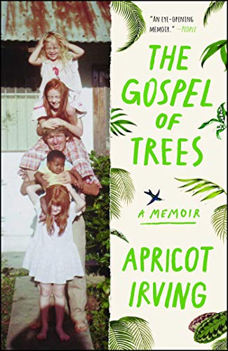 Apricot Irving/The Gospel of Trees@ A Memoir