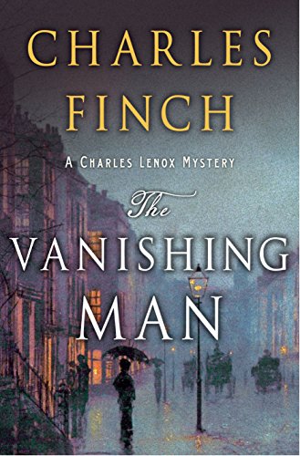 Charles Finch/The Vanishing Man@ A Charles Lenox Mystery