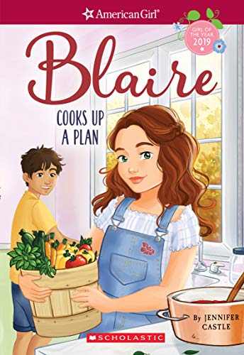 Jennifer Castle/Blaire Cooks Up a Plan (American Girl@Girl of the Year 2019, Book 2), 2