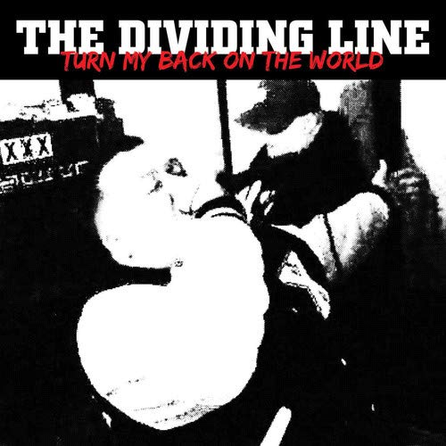 Dividing Line/Turn My Back On The World
