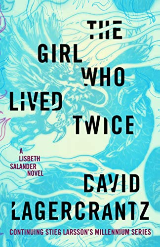 David Lagercrantz/The Girl Who Lived Twice@A Lisbeth Salander Novel