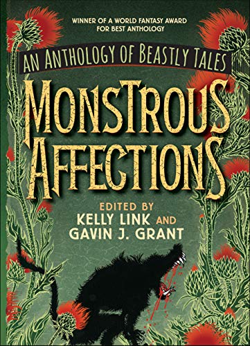 Kelly Link/Monstrous Affections@ An Anthology of Beastly Tales