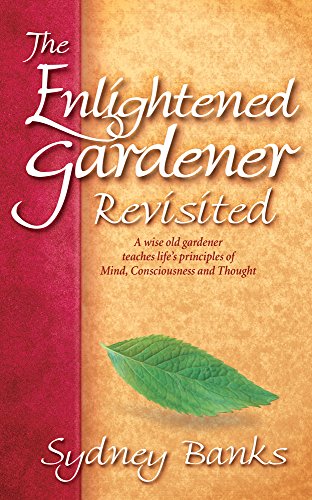 Sydney Banks The Enlightened Gardener Revisited 0002 Edition;paperpack 