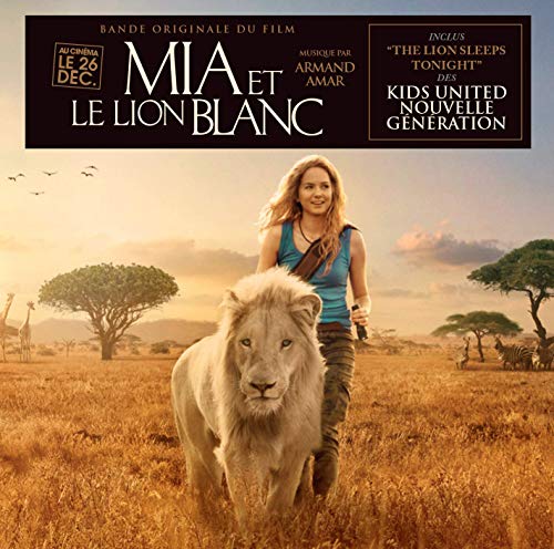 Mia & The White Lion/Soundtrack@Armand Amar