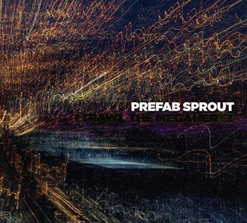 Prefab Sprout/I Trawl The Megahertz@Remastered