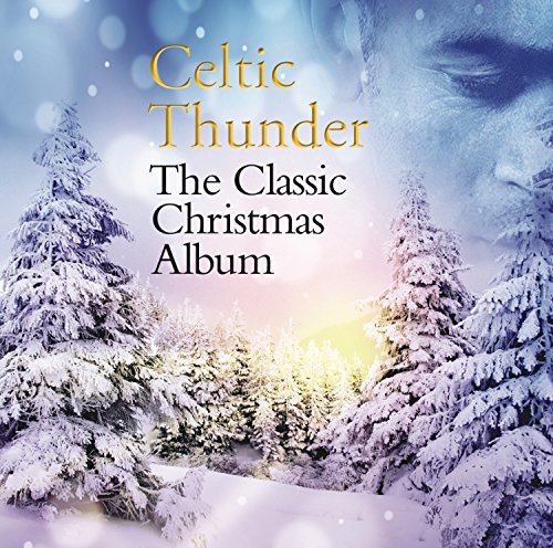 Celtic Thunder Classic Christmas Album 