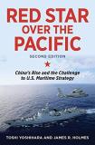 Toshi Yoshihara Red Star Over The Pacific China's Rise And The Challenge To U.S. Maritime S 0002 Edition; 