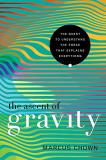 Marcus Chown The Ascent Of Gravity 