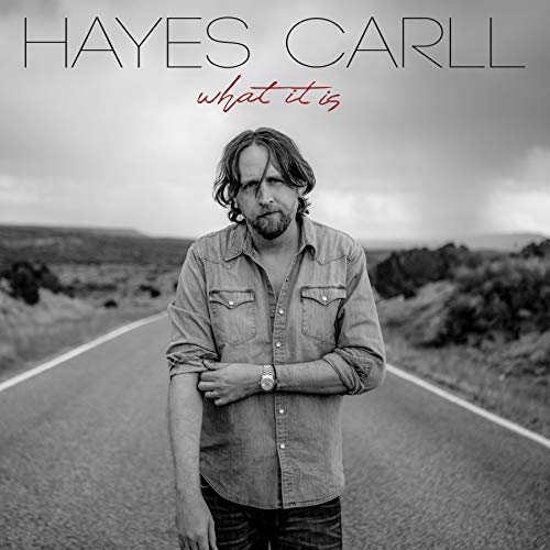 Hayes Carll/What It Is