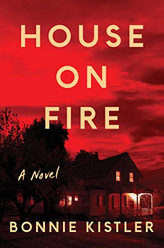 Bonnie Kistler/House on Fire
