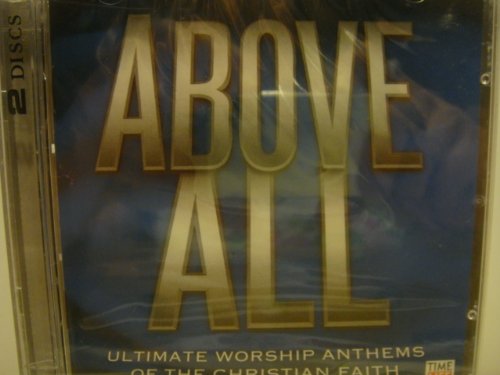 Above All/Ultimate Worship Anthems Of The Christian Faith
