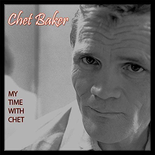 Chet Baker/My Time With Chet