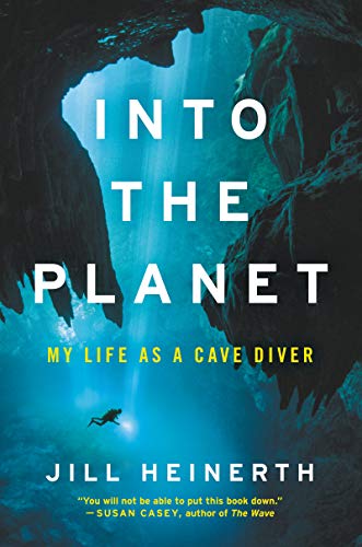 Jill Heinerth/Into the Planet@ My Life as a Cave Diver
