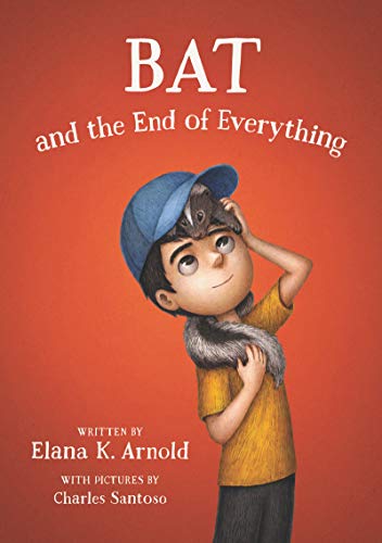 Elana K. Arnold/Bat and the End of Everything