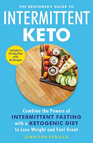 Jennifer Perillo/The Beginner's Guide to Intermittent Keto@ Combine the Powers of Intermittent Fasting with a