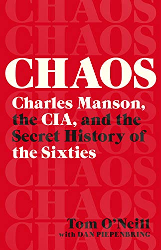 Tom O'Neill/Chaos@Charles Manson, the Cia, and the Secret History o