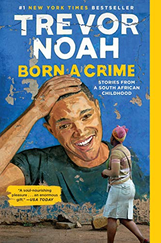 Trevor Noah/Born A Crime@Stories From A South African Childhood@Reprint