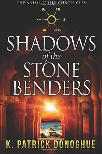 K. Patrick Donoghue/Shadows of the Stone Benders