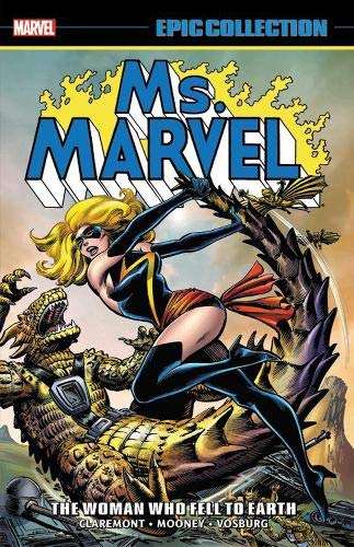 Chris Claremont/Ms. Marvel Epic Collection@The Woman Who Fell to Earth