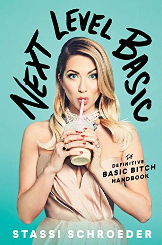 Stassi Schroeder/Next Level Basic@The Definitive Basic Bitch Handbook