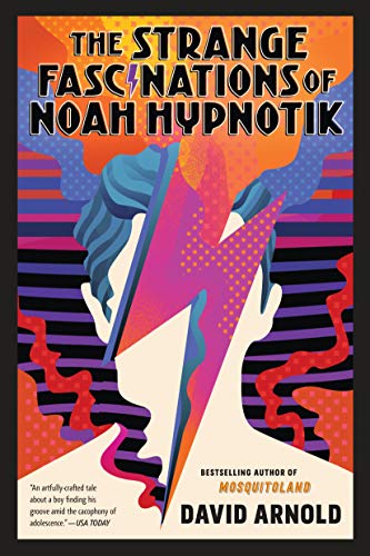 David Arnold/The Strange Fascinations of Noah Hypnotik