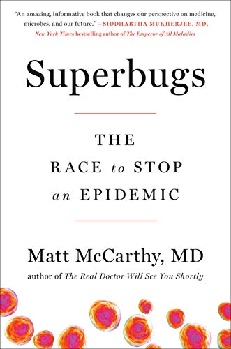 Matt McCarthy/Superbugs@The Race to Stop an Epidemic