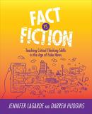 Jennifer Lagarde Fact Vs. Fiction Teaching Critical Thinking Skills In The Age Of F 