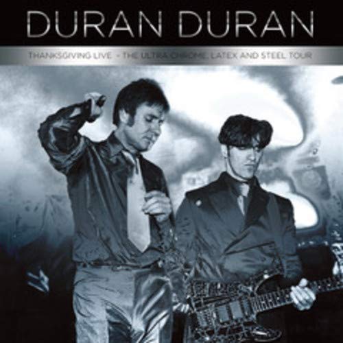 Duran Duran/Thanksgiving Live-Ultra Chrome@.