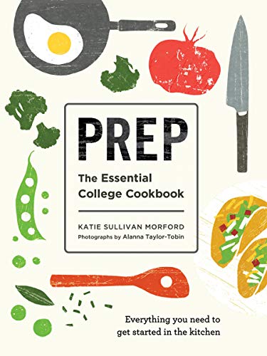 Katie Sullivan Morford/Prep@ The Essential College Cookbook