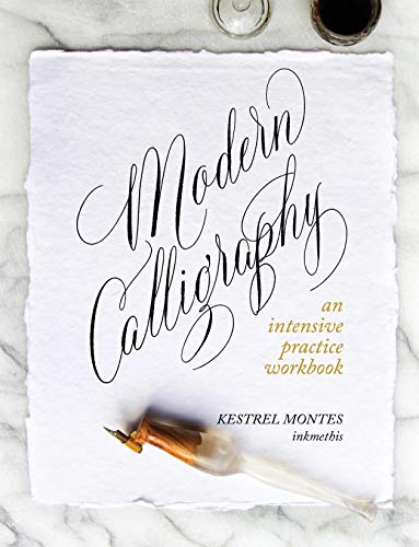 Kestrel Montes/Modern Calligraphy@ An Intensive Practice Workbook