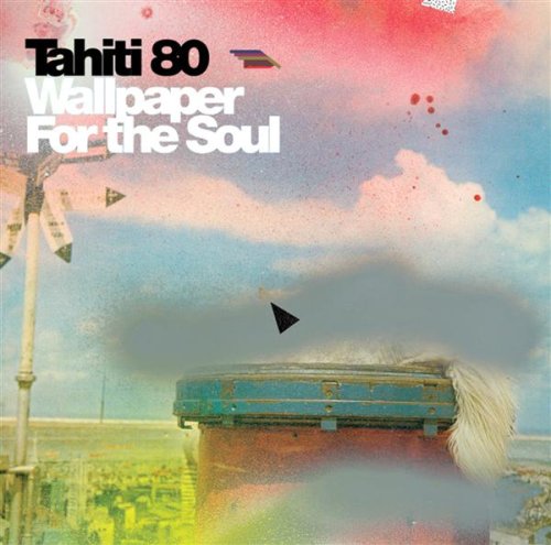 Tahiti 80/Wallpaper For The Soul