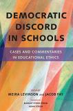 Meira Levinson Democratic Discord In Schools Cases And Commentaries In Educational Ethics 