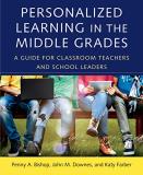 Penny A. Bishop Personalized Learning In The Middle Grades A Guide For Classroom Teachers And School Leaders 