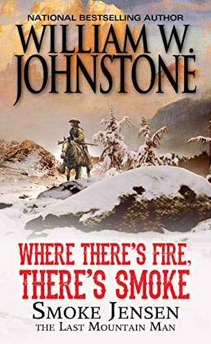 William W. Johnstone/Where There's Fire, There's Smoke