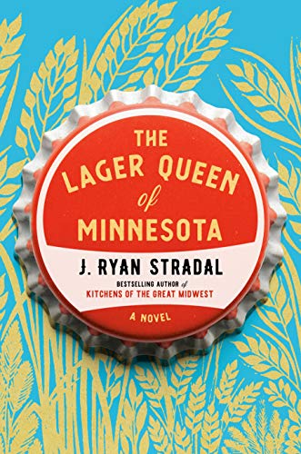 J. Ryan Stradal/The Lager Queen of Minnesota