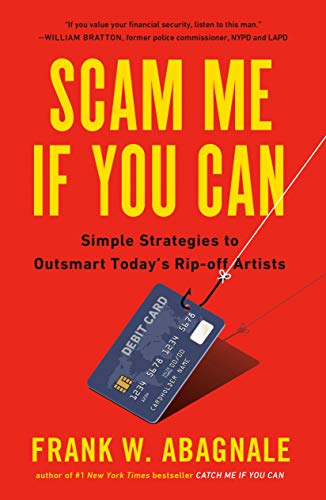 Frank Abagnale/Scam Me If You Can@ Simple Strategies to Outsmart Today's Rip-Off Art
