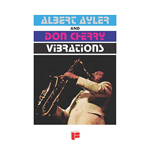 Albert Ayler & Don Cherry Vibrations 