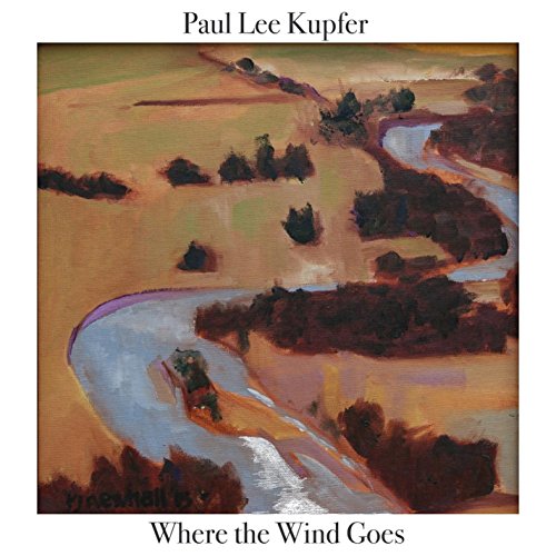 Paul Lee Kupfer/Where The Wind Goes